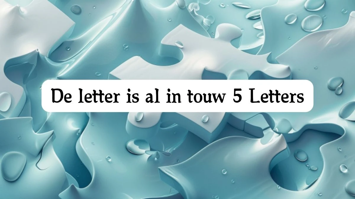 De letter is al in touw 5 Letters Puzzelwoord