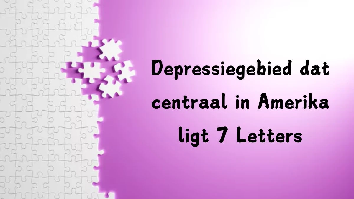 Depressiegebied dat centraal in amerika ligt 7 Letters Cryptogrammen