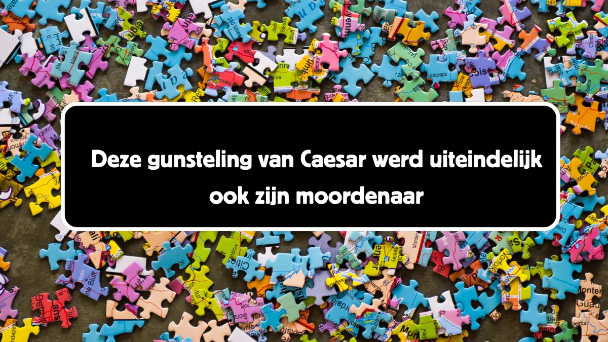 Deze gunsteling van Caesar werd uiteindelijk ook zijn moordenaar 6 Letters Puzzelwoord