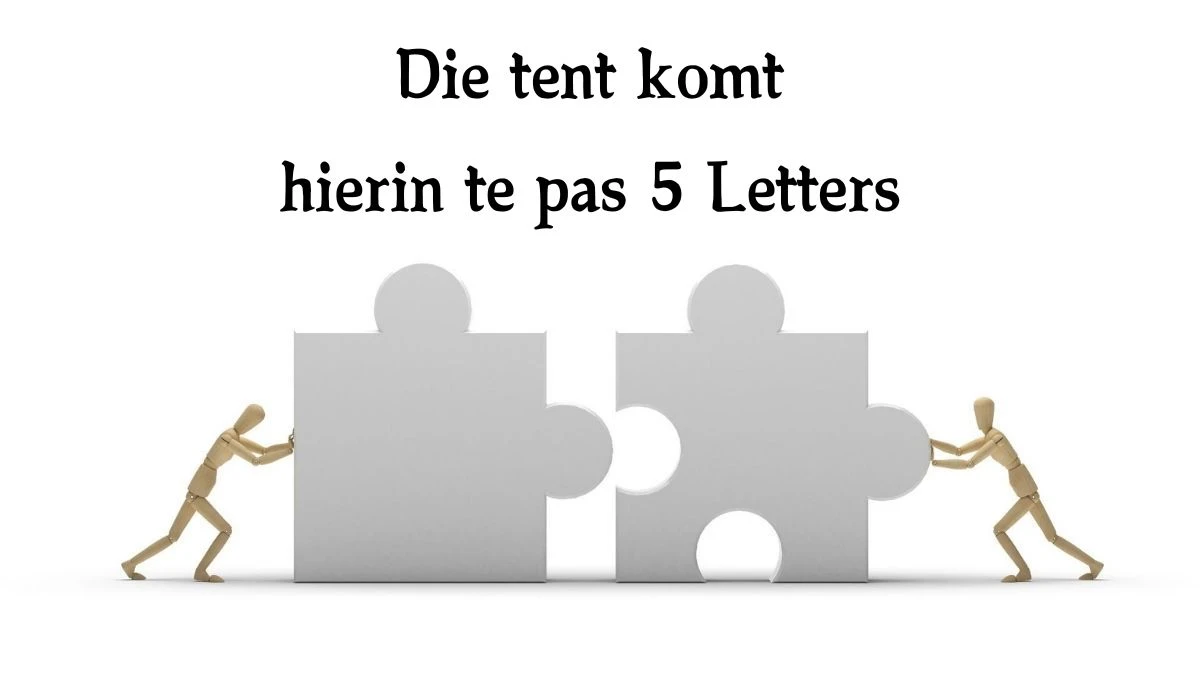 Die tent komt hierin te pas 4 Letters Puzzelwoordenboek kruiswoordpuzzels