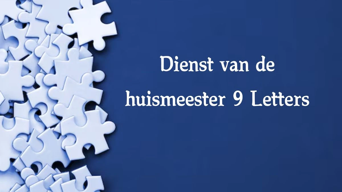 Dienst van de huismeester 9 Letters