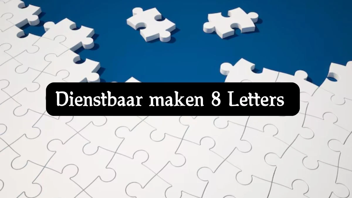 Dienstbaar maken 8 Letters