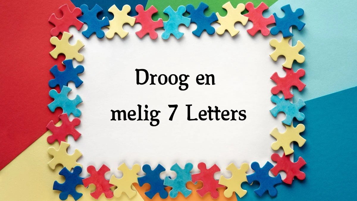 Droog en melig 7 Letters