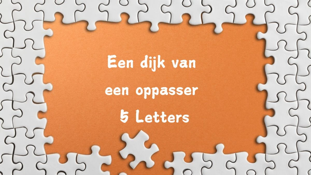 Een dijk van een oppasser 5 Letters Cryptogrammen