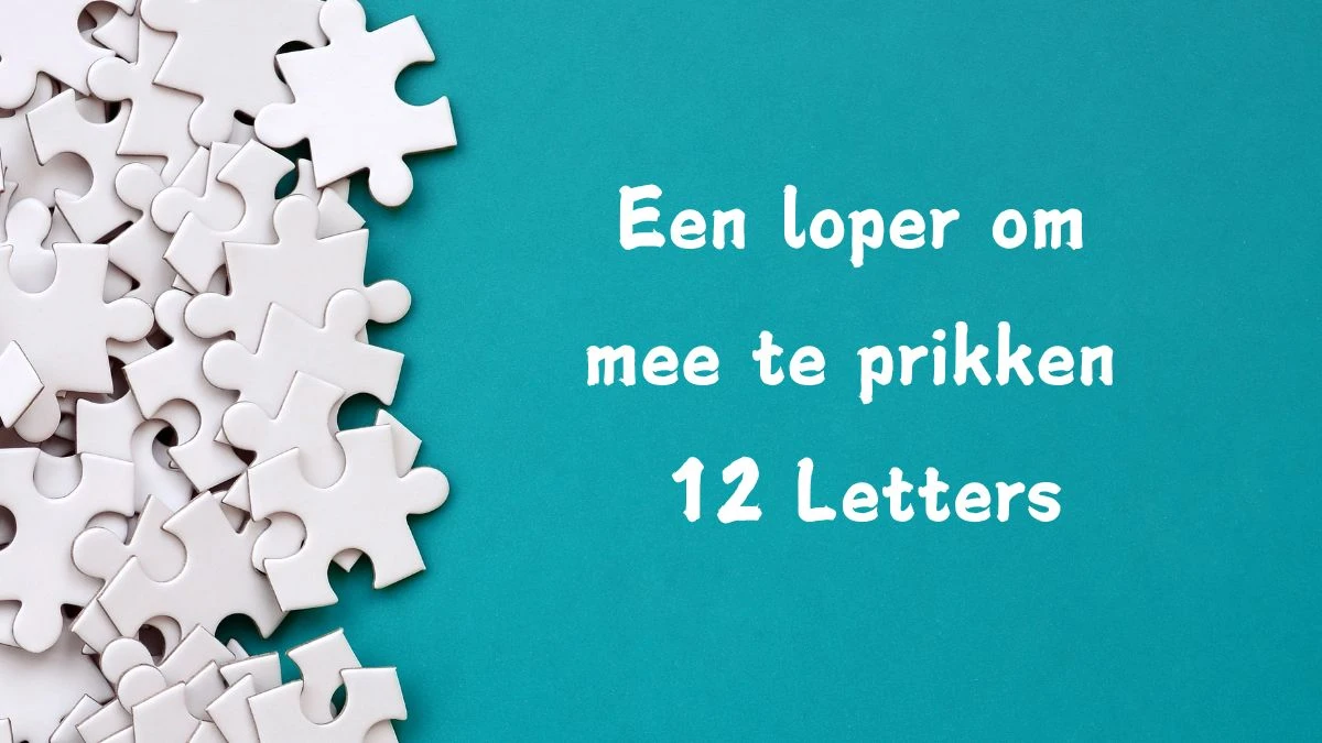 Een loper om mee te prikken 12 Letters Cryptogrammen