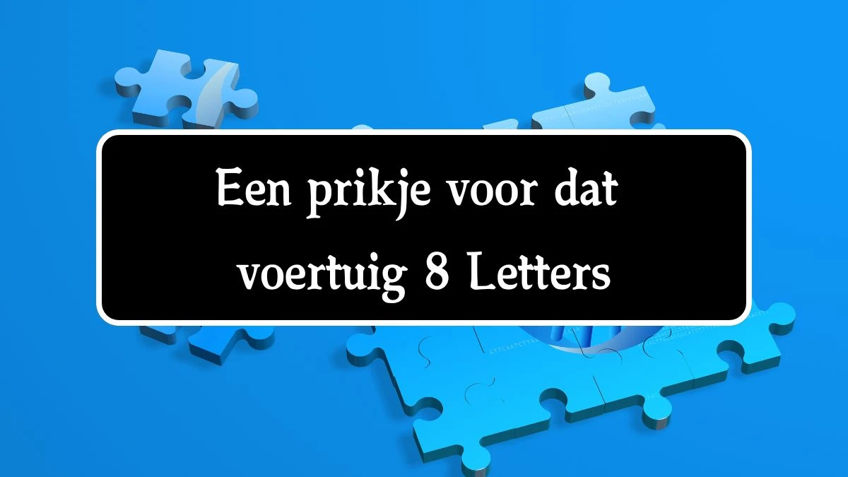 Een prikje voor dat voertuig 8 Letters Cryptogrammen