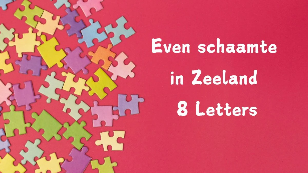 Even schaamte in Zeeland 8 Letters Cryptogrammen