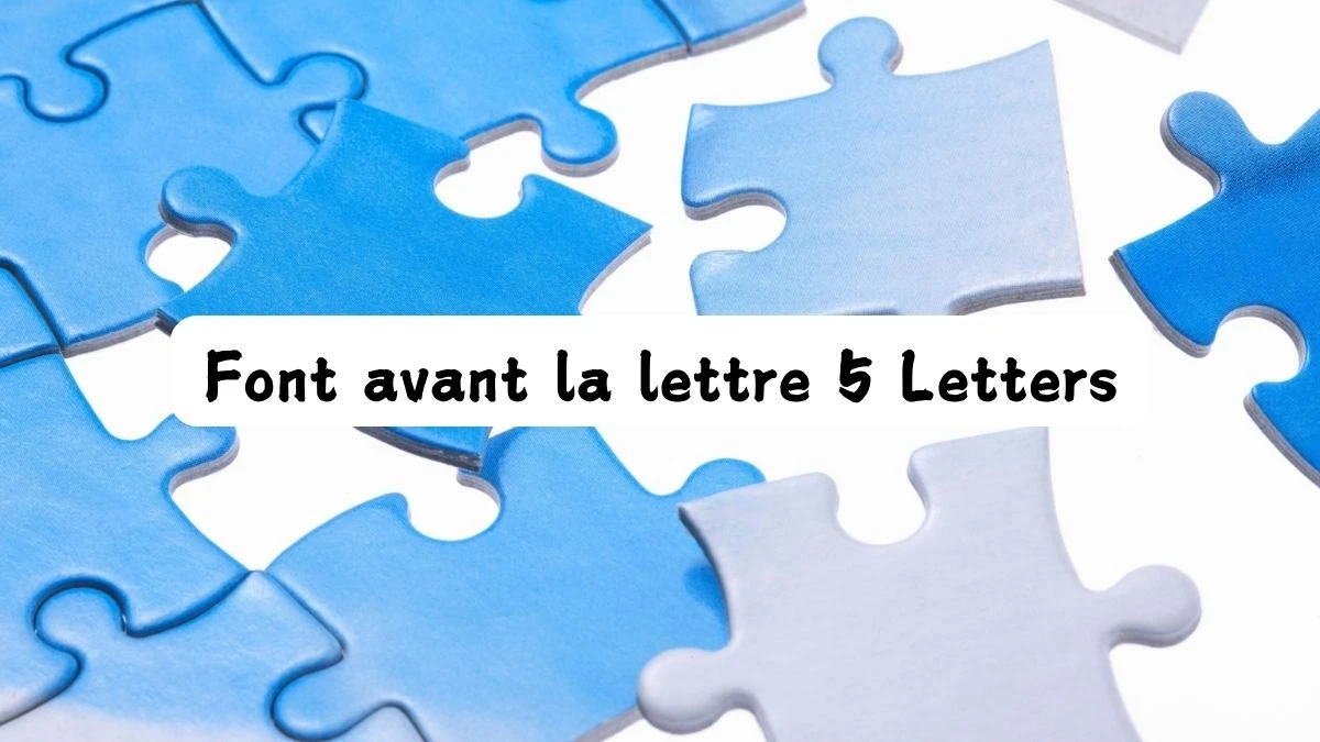 Font avant la lettre 5 Letters Puzzelwoordenboek kruiswoordpuzzels