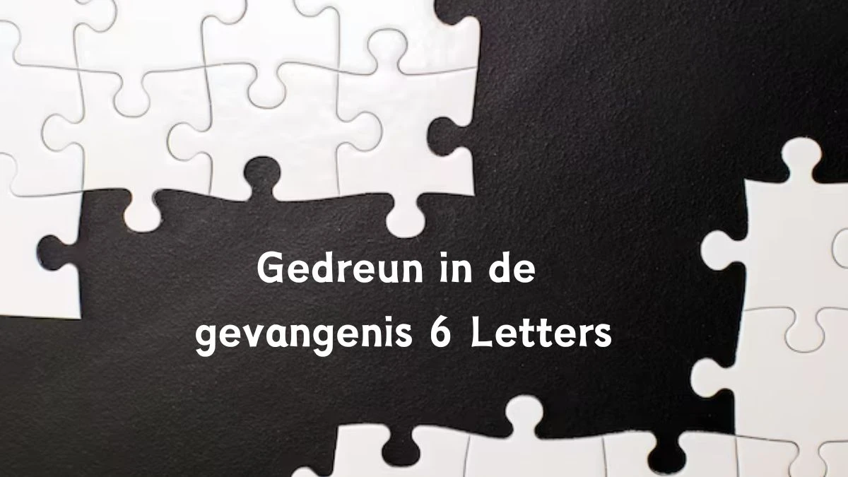 Gedreun in de gevangenis 6 Letters Cryptogrammen