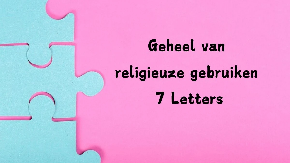 Geheel van religieuze gebruiken 7 Letters