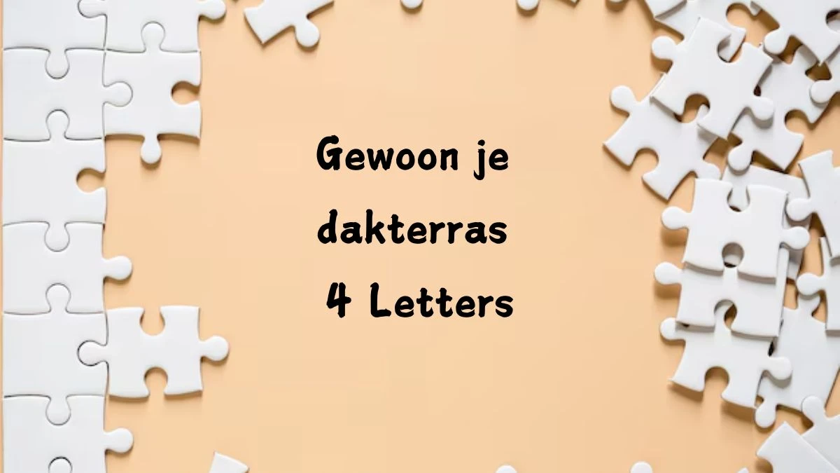 Gewoon je dakterras 4 Letters Cryptogrammen