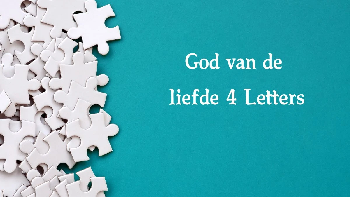 God van de liefde 4 Letters