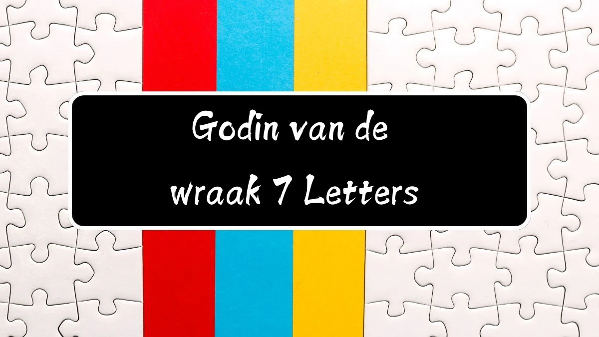 Godin van de wraak 7 Letters Puzzelwoord