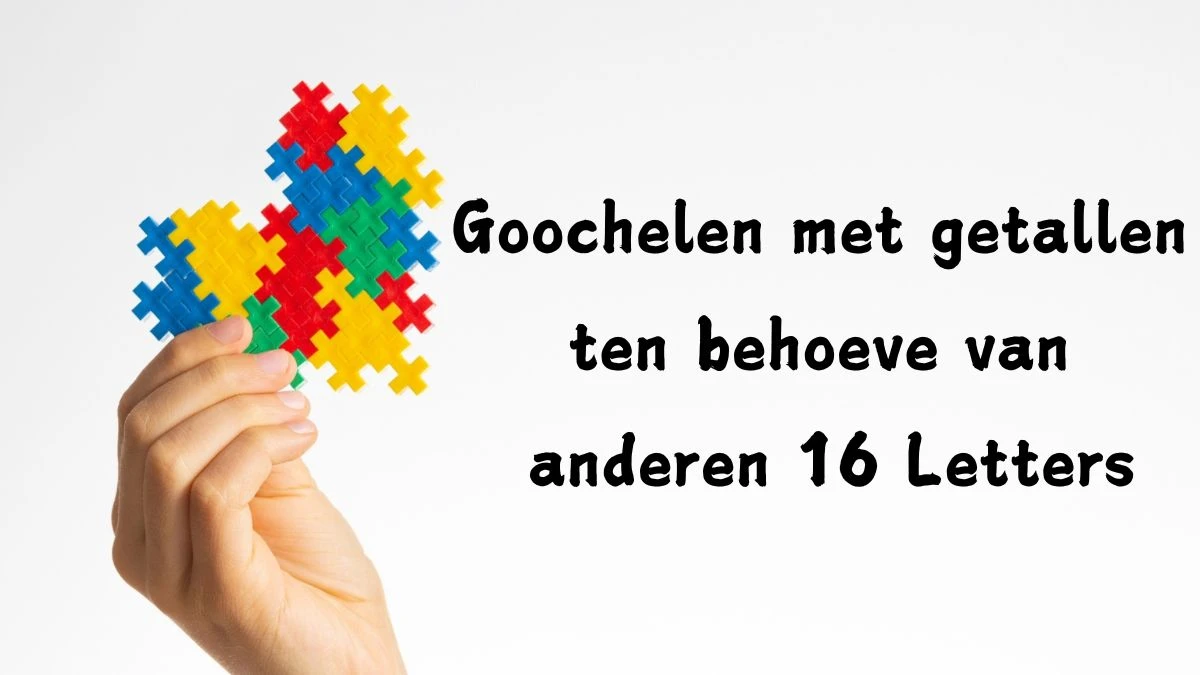 Goochelen met getallen ten behoeve van anderen 16 Letters Puzzelwoordenboek kruiswoordpuzzels