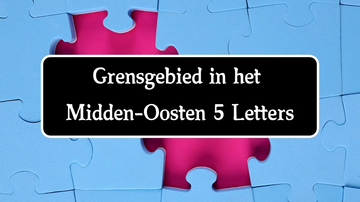 Grensgebied in het Midden-Oosten 5 Letters