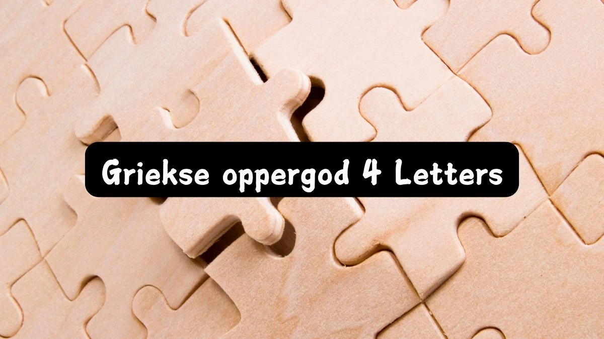 Griekse oppergod 4 Letters