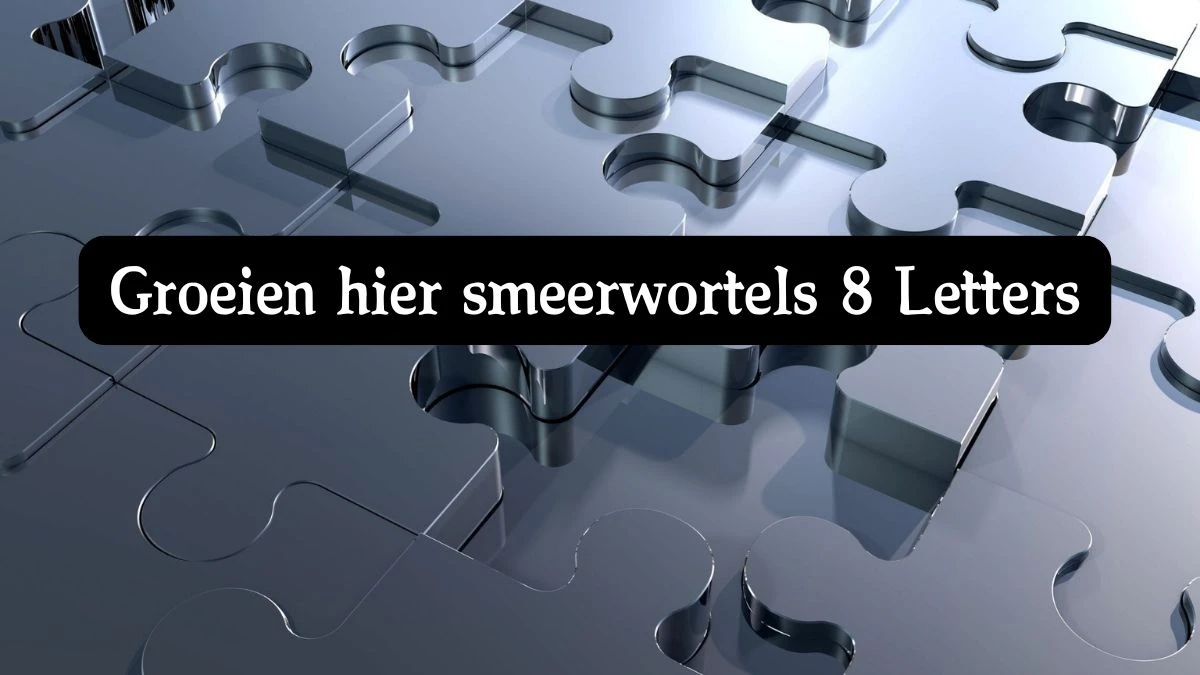 Groeien hier smeerwortels 8 Letters Cryptogrammen