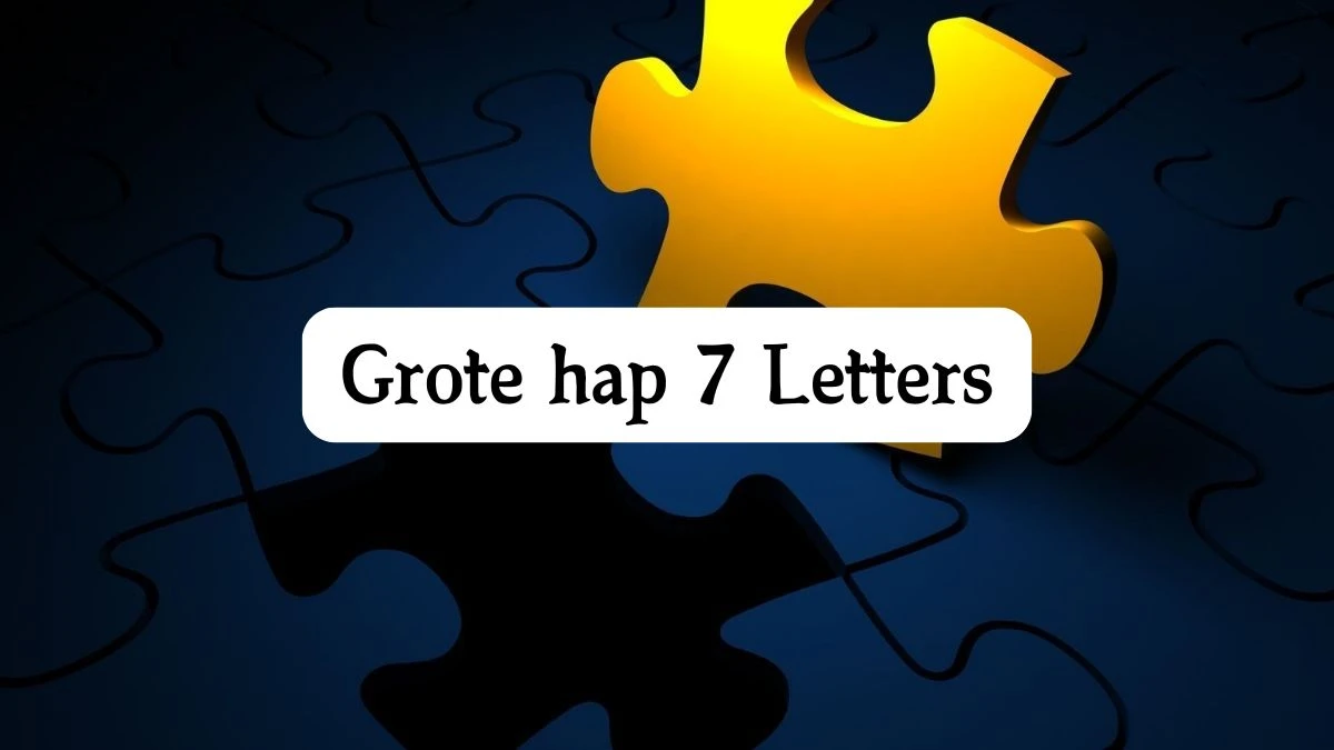 Grote hap 7 Letters