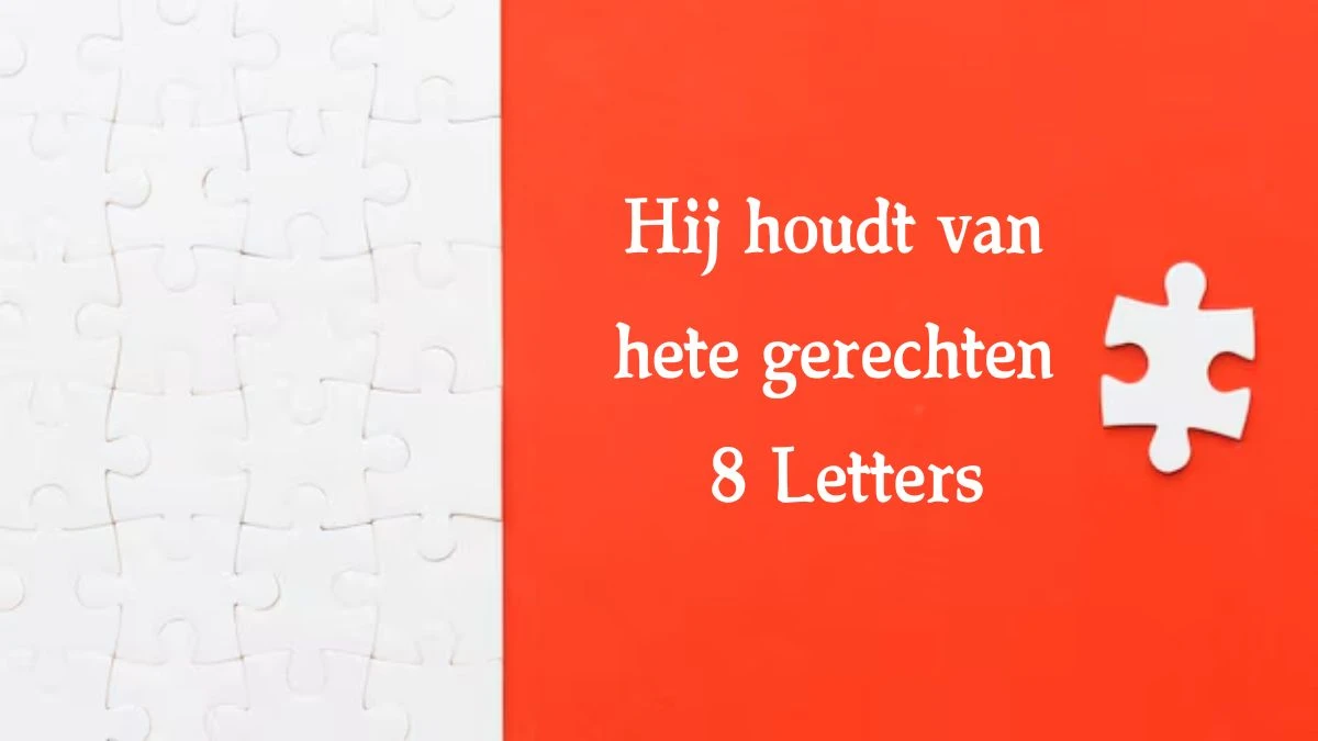 Hij houdt van hete gerechten 8 Letters Cryptogrammen