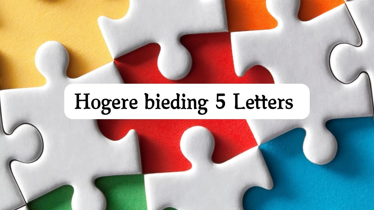 Hogere bieding 5 Letters Puzzelwoord