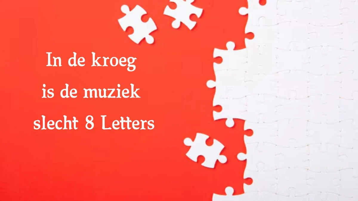 In de kroeg is de muziek slecht 8 Letters Cryptogrammen