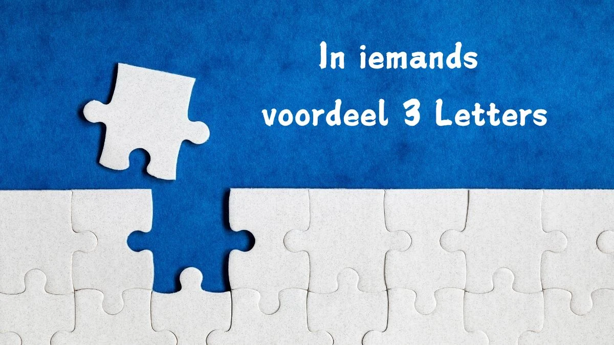 In iemands voordeel 3 Letters