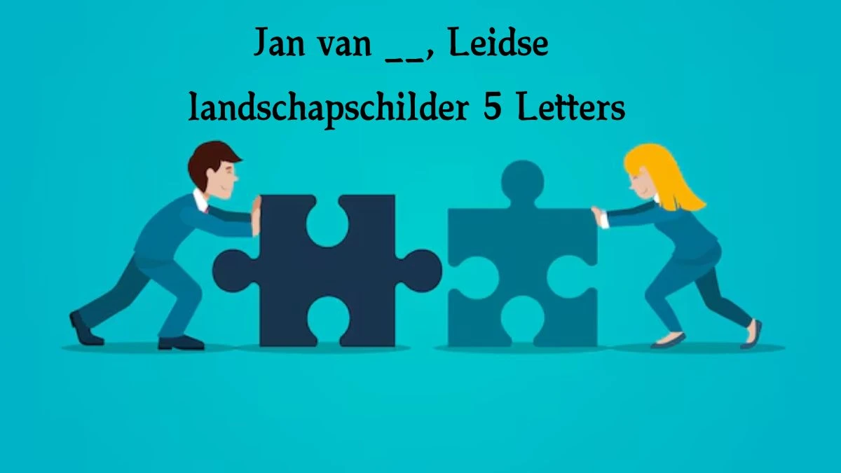 Jan van __, Leidse landschapschilder 5 Letters Puzzelwoord