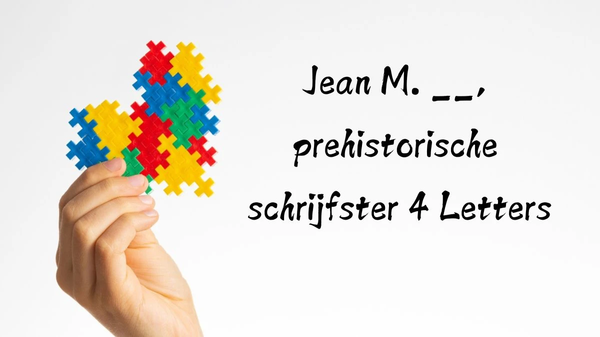 Jean M. __, prehistorische schrijfster 4 Letters