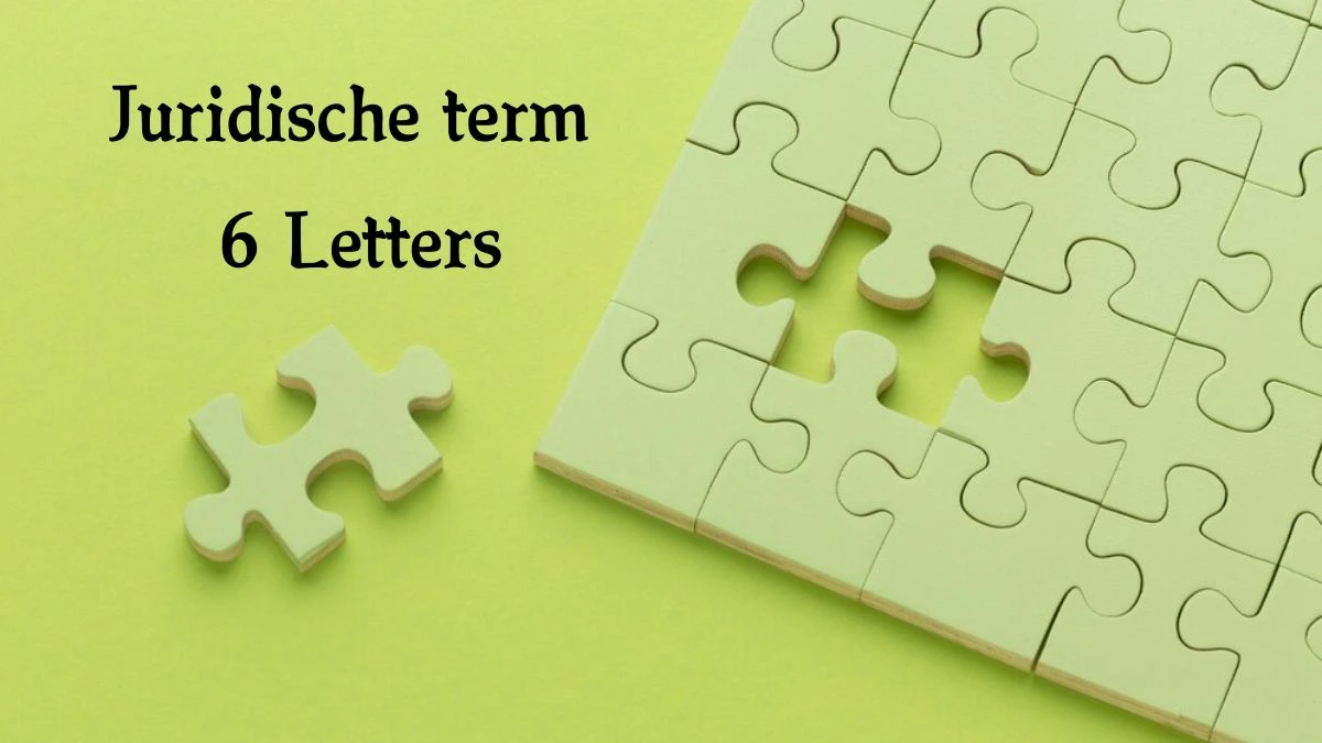 Juridische term 6 Letters Puzzelwoord