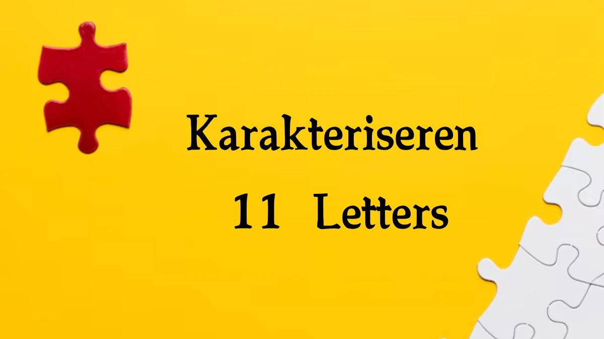 Karakteriseren 11 Letters Puzzelwoord