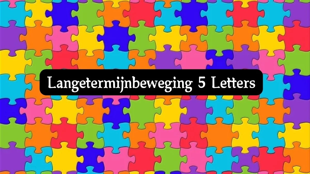 Langetermijnbeweging 5 Letters Puzzelwoordenboek kruiswoordpuzzels