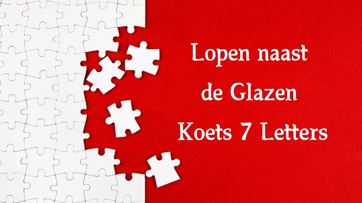 Lopen naast de Glazen Koets 7 Letters Puzzelwoord