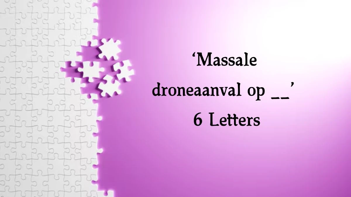 ‘Massale droneaanval op __’ 6 Letters