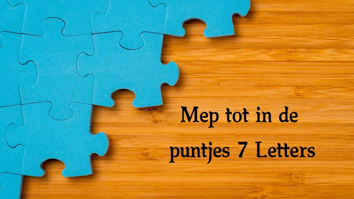 Mep tot in de puntjes 7 Letters Cryptogrammen