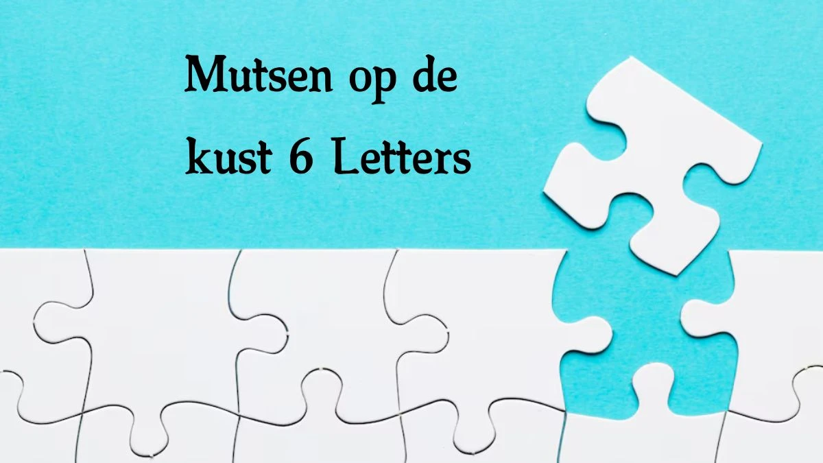 Mutsen op de kust 6 Letters Cryptogrammen