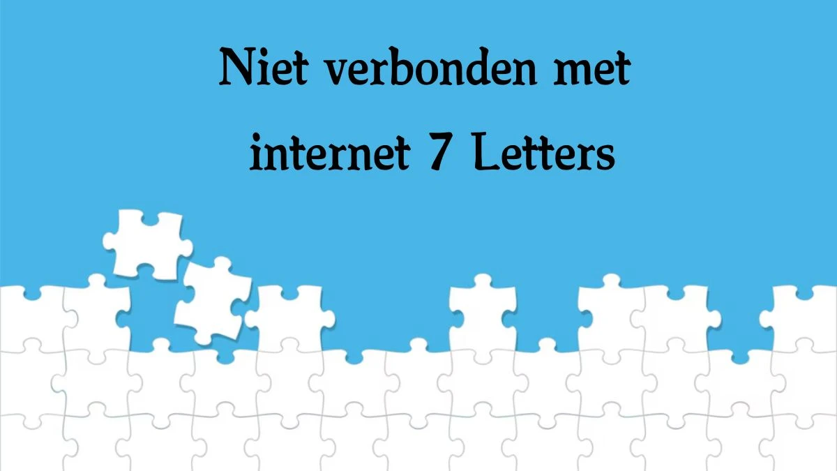 Niet verbonden met internet 7 Letters