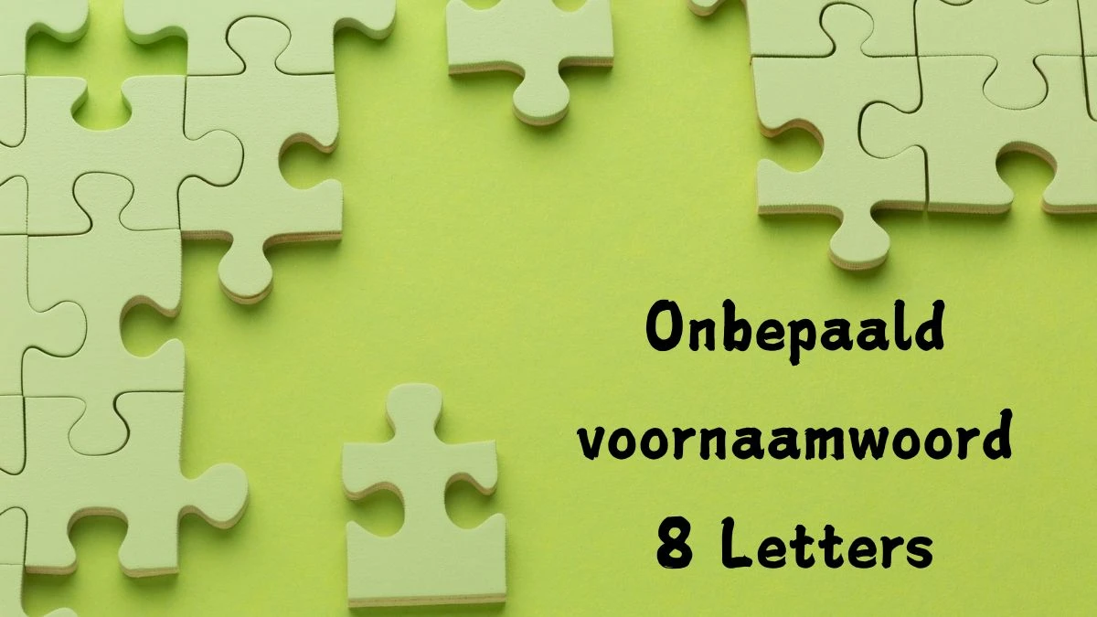 Onbepaald voornaamwoord 8 Letters