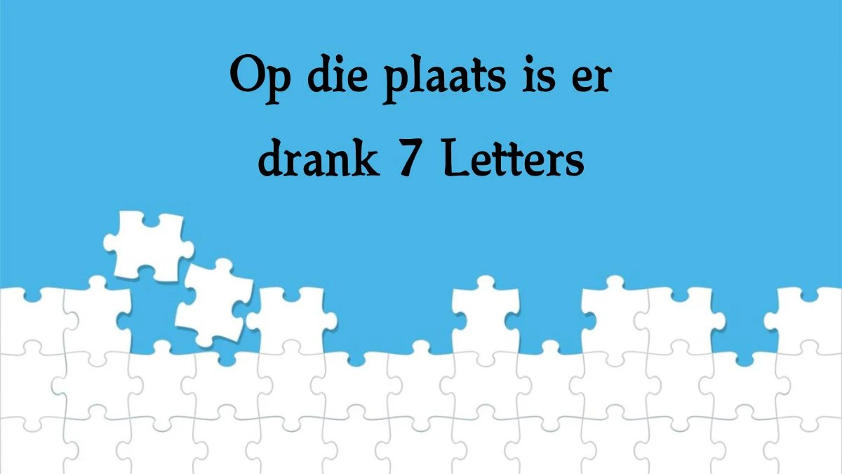 Op die plaats is er drank 7 Letters Cryptogrammen