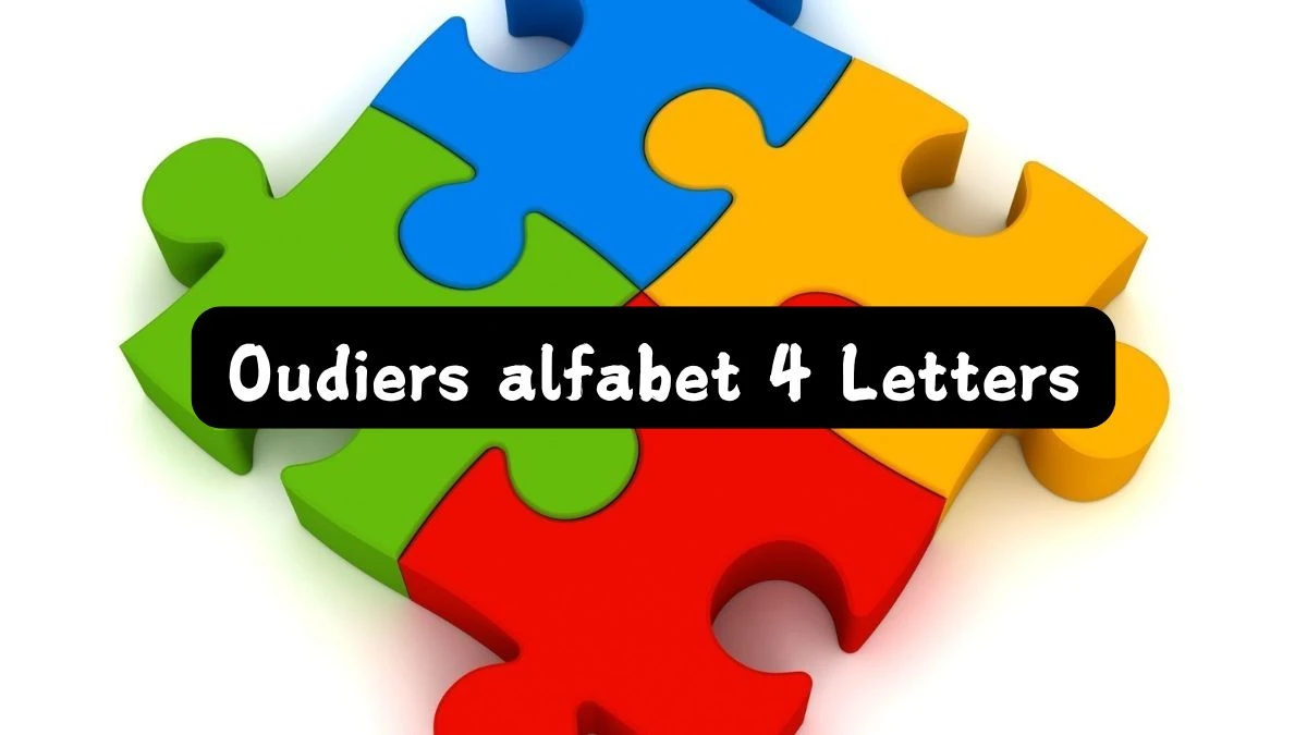 Oudiers alfabet 4 Letters