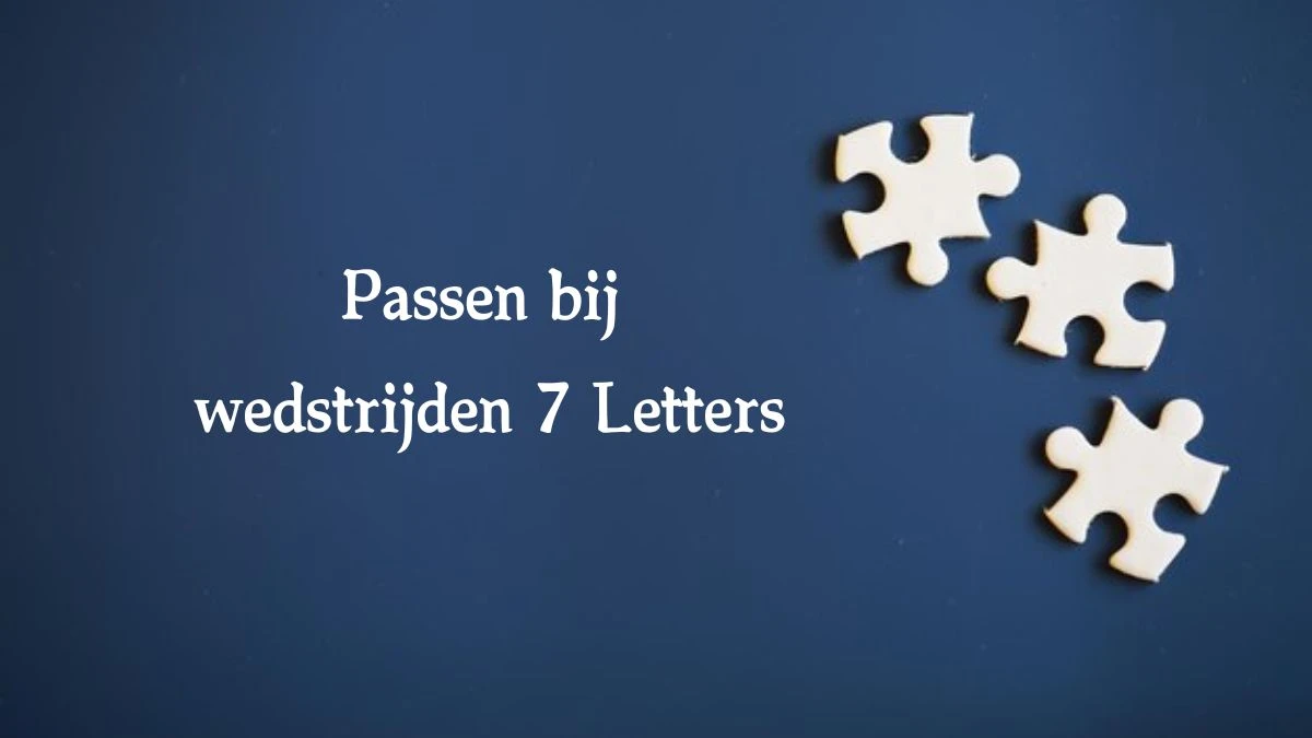 Passen bij wedstrijden 7 Letters