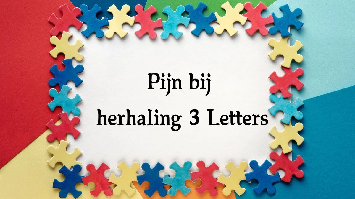 Pijn bij herhaling 3 Letters