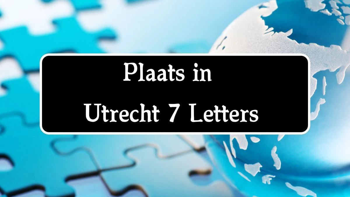 Plaats in Utrecht 7 Letters Puzzelwoord