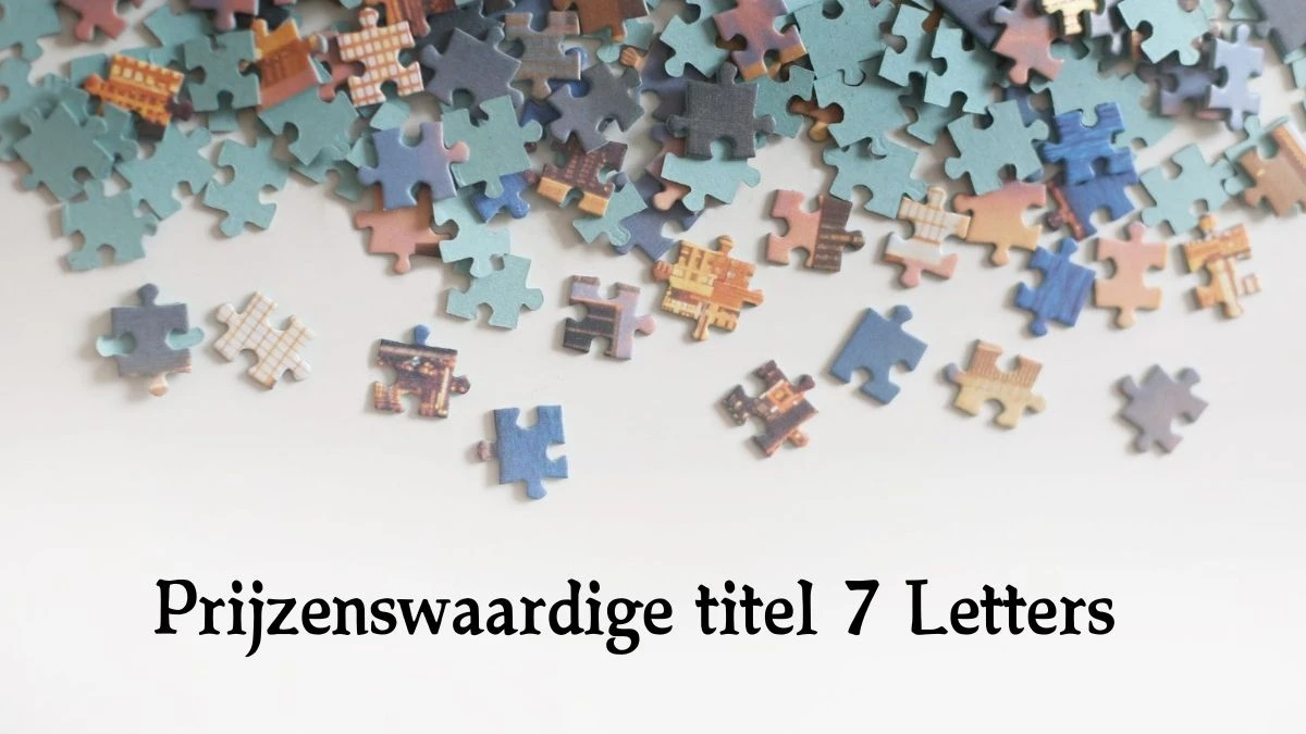 Prijzenswaardige titel 7 Letters Cryptogrammen