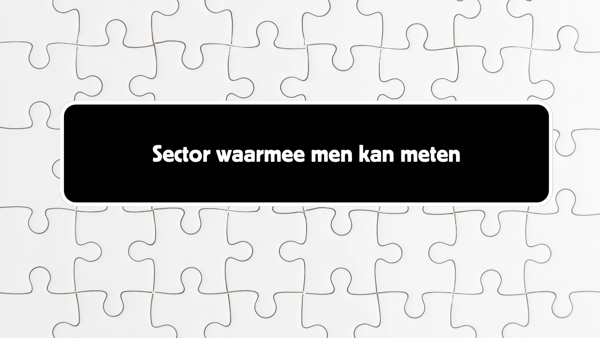 Sector waarmee men kan meten 8 Letters