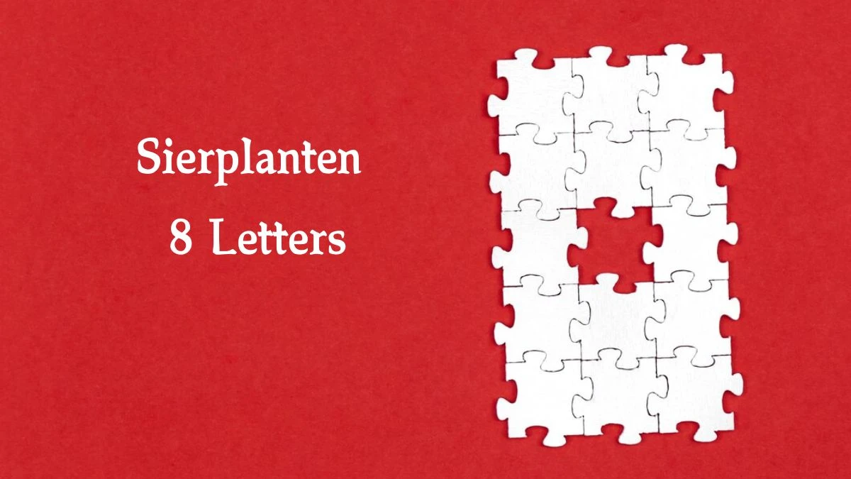 Sierplanten 8 Letters Puzzelwoord