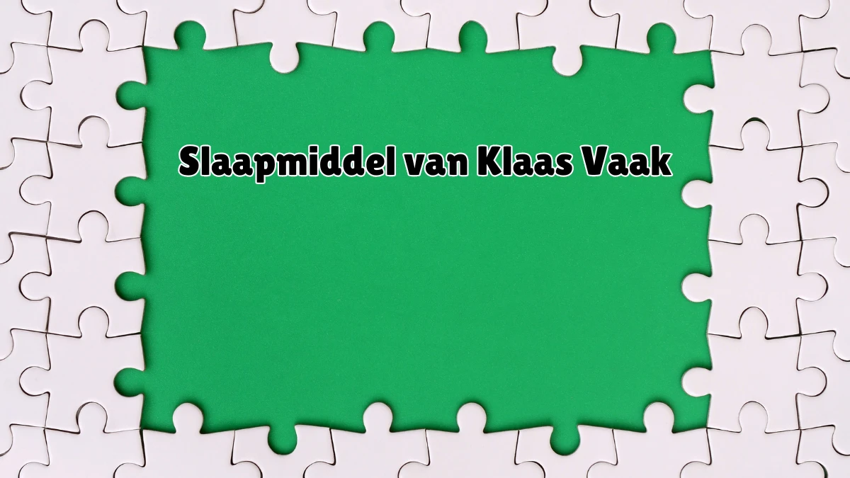 Slaapmiddel van Klaas Vaak 4 Letters Cryptogrammen