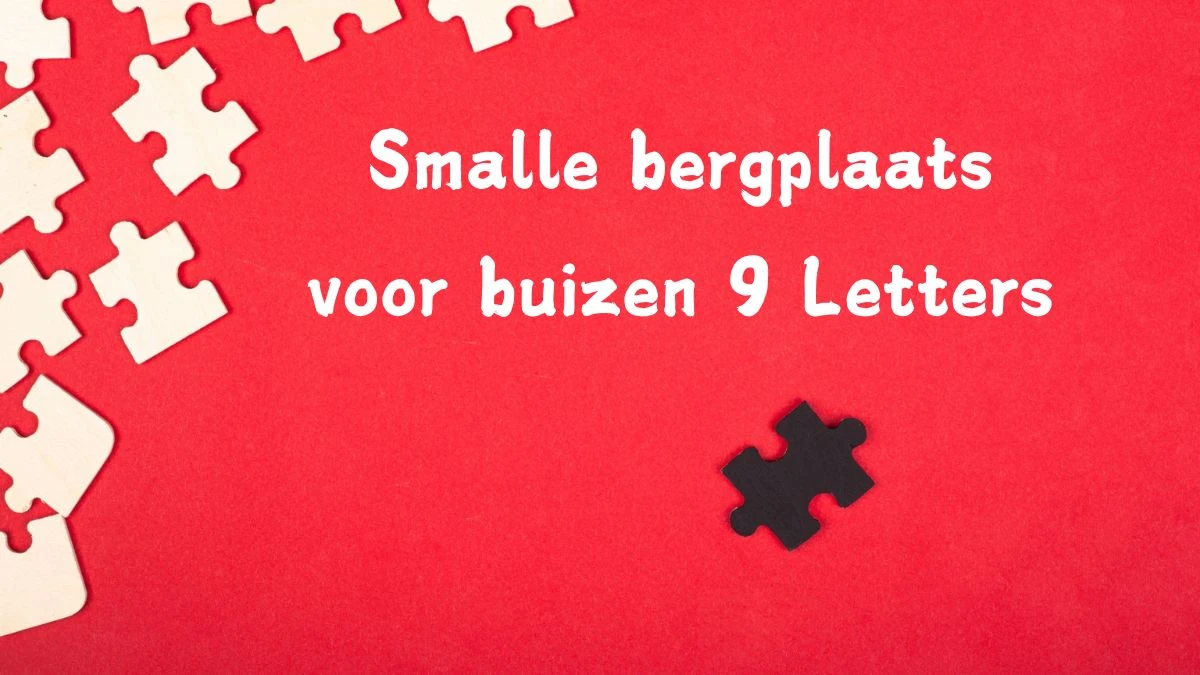 Smalle bergplaats voor buizen 9 Letters Cryptogrammen