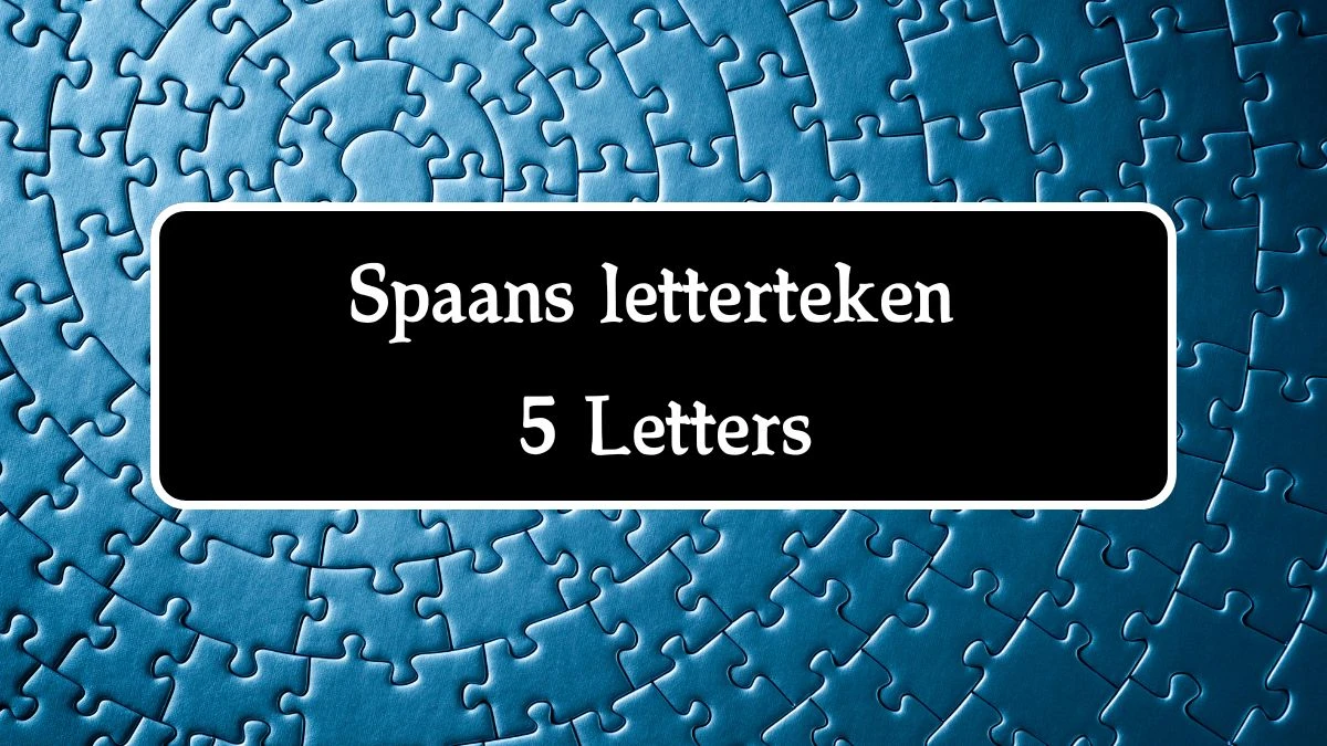 Spaans letterteken 5 Letters