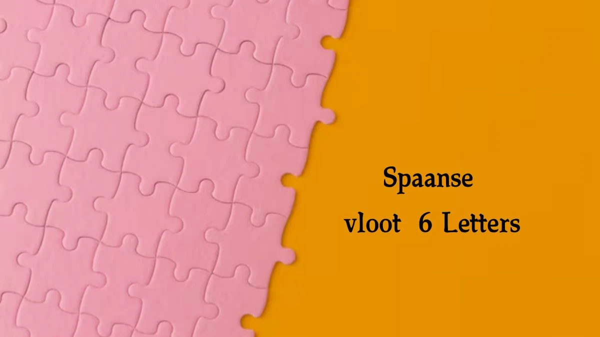 Spaanse vloot 6 Letters Puzzelwoord