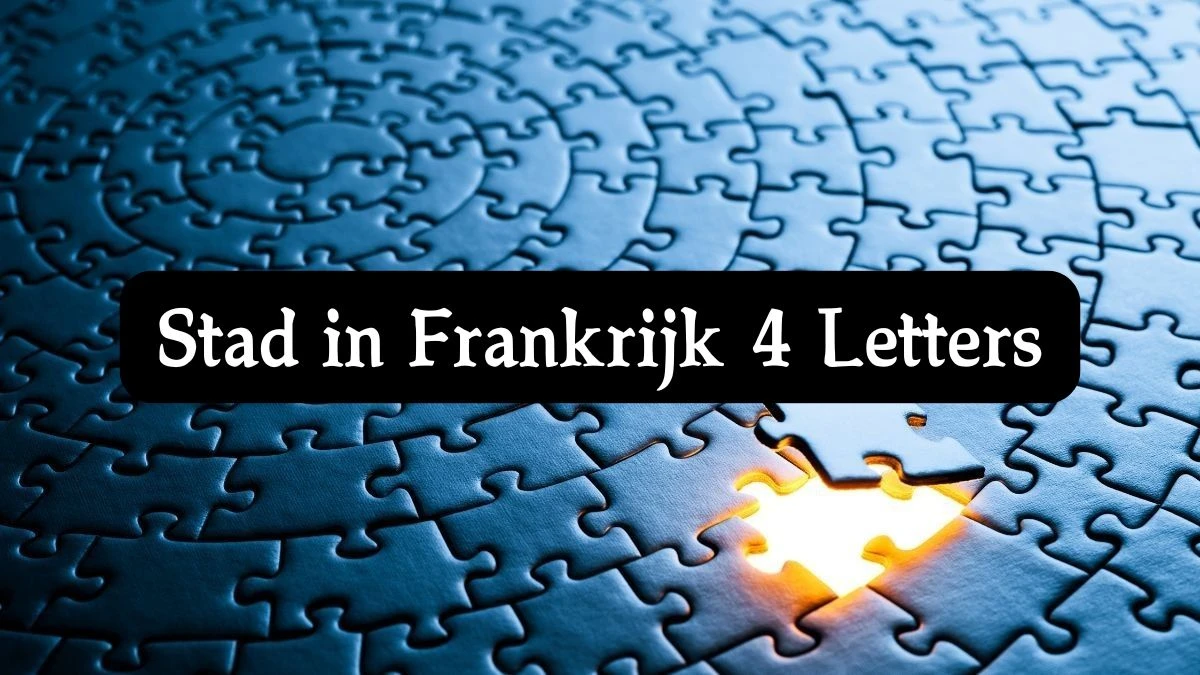 Stad in Frankrijk 4 Letters Puzzelwoord